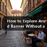 How to Explore Arud Banner Without a Guidebook? Here’s Your Step-by-Step Travel Plan（图3）