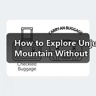 How to Explore Unju Mountain Without Getting Lost or Overwhelmed? A Step-by-Step Practical Guide（图2）
